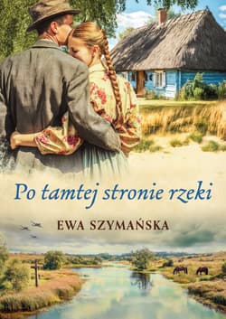 Po tamtej stronie rzeki (wyd.2) - Ewa Szymańska