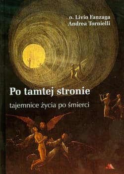 Po tamtej stronie tajemnice życia po śmierci - Fanzaga Livio