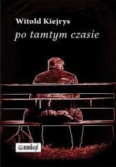 Po tamtym czasie - Witold Kiejrys