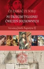 Po trzecim tygodniu ćwiczeń duchownych - Józef Augustyn SJ (red.)