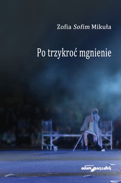 Po trzykroć mgnienie - Mikuła Sofim Zofia