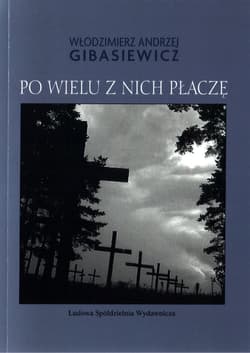 Po wielu z nich płaczę - Gibasiewicz Włodzimierz Andrzej