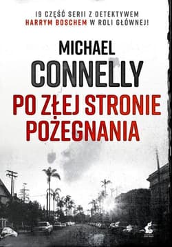 Po złej stronie pożegnania - Michael Connelly