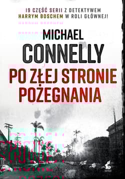 Po złej stronie pożegnania - Michael Connelly