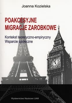 Poakcesyjne migracje zarobkowe Kontekst teoretyczno-empiryczny. Wsparcie społeczne