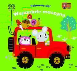 Pobawmy się! Wspaniałe maszyny - Praca zbiorowa