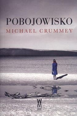 Pobojowisko - Michael Crummey