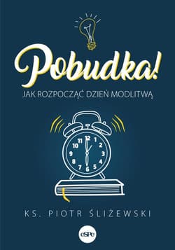 Pobudka Jak rozpocząć dzień modlitwą
