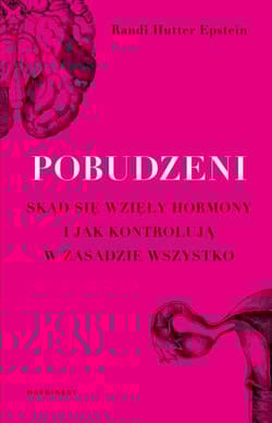Pobudzeni Skąd się wzięły hormony i jak kontrolują w zasadzie wszystko