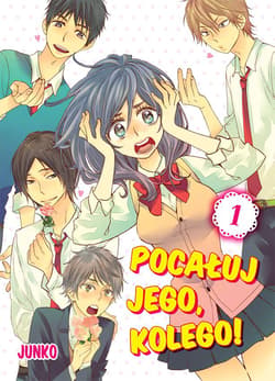 Pocałuj jego, kolego! #01 - Junko
