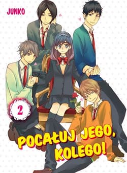 Pocałuj jego, kolego! #02 - Junko