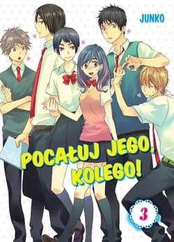 Pocałuj jego, kolego! #03 - Junko