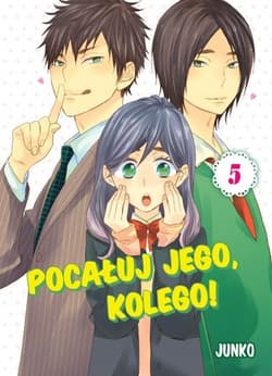 Pocałuj jego, kolego! #05 - Junko