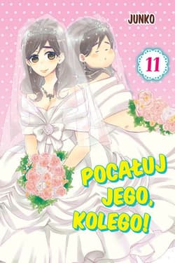 Pocałuj jego, kolego! 11 - Junko
