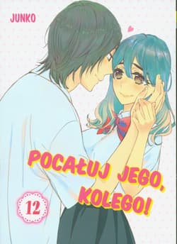 Pocałuj jego, kolego! 12 - Junko