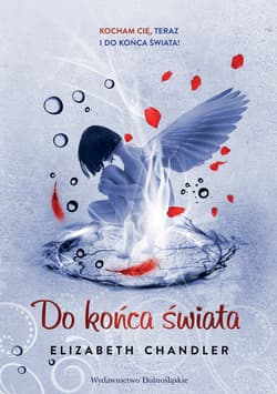 Pocałunek anioła (Tom 6). Do końca świata - ebook - Elizabeth Chandler