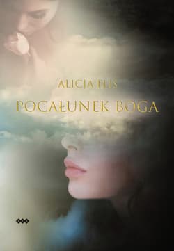 Pocałunek Boga - Alicja Flis