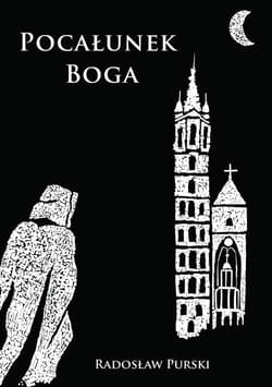 Pocałunek Boga - Radosław Purski