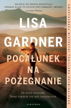 Pocałunek na pożegnanie. Cykl z Frankie Elkin. Tom 4 - Lisa Gardner