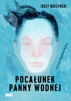 Pocałunek panny wodnej - ebook - Jerzy Buczyński