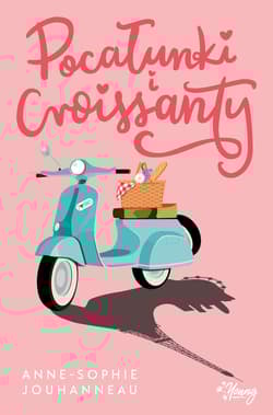 Pocałunki i croissanty - Anne-Sophie Jouhanneau