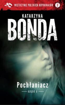 Pochłaniacz Część 2 - Katarzyna Bonda