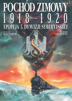Pochód zimowy 1918-1920. Epopeja 5. Dywizji Syberyjskiej