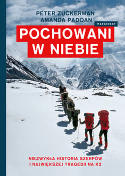 Pochowani w niebie Niezwykła historia Szerpów i największej tragedii na K2 - Peter  Zuckerman, Amanda Padoan