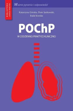 POChP w codziennej praktyce klinicznej - Krenke Rafał, Katarzyna  Górska, Piotr Jankowski