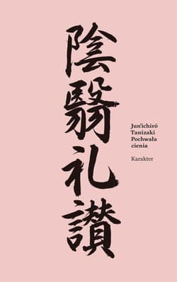 Pochwała cienia - Junichiro Tanizaki