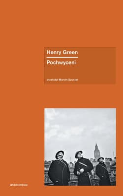 Pochwyceni - Henry Green
