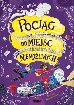 Pociąg do Miejsc Niemożliwych - A.Z. Bell