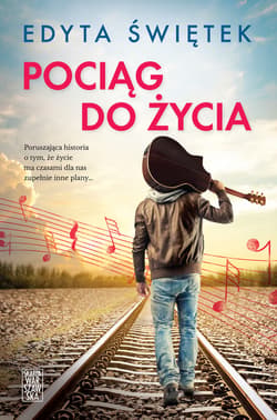Pociąg do życia - ebook - Edyta Świętek