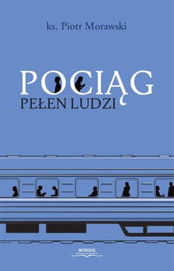 Pociąg pełen ludzi - Piotr Morawski