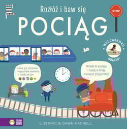 Pociąg. Rozłóż i baw się - Opracowanie Zbiorowe