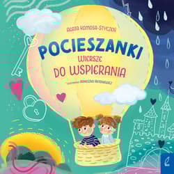 Pocieszanki. Wiersze do wspierania. Wiersze bliskościowe - Agata Komosa-Styczeń