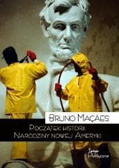 Początek historii. Narodziny nowej Ameryki - Macaes Bruno