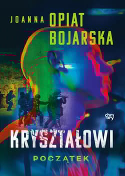 Początek. Kryształowi - Joanna Opiat-Bojarska