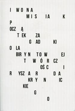 Początek zagadki o labiryntowej twórczości Ryszarda Krynickiego