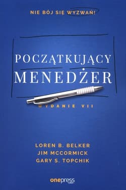 Początkujący menedżer - Belker Loren B., McCormick Jim, Topchik Gary S.