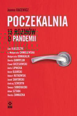 Poczekalnia 13 rozmów o pandemii - Joanna Racewicz