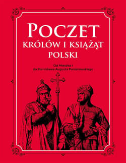 Poczet królów i książąt Polski Od Mieszka 1 do Stanisława Augusta Poniatowskiego - Adam Dylewski