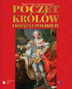 Poczet królów i książąt polskich - Trąba Mariusz, Krzyżanowski Lech