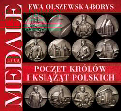 Poczet królów i książąt polskich. Medale - Ewa Olszewska-Borys
