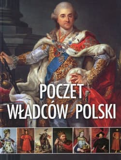 Poczet władców Polski - Opracowanie Zbiorowe