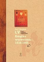 Poczet wydawców książki polskiej Tom 5 Książka wyzwolona 1918-1950 - Jan Okopień