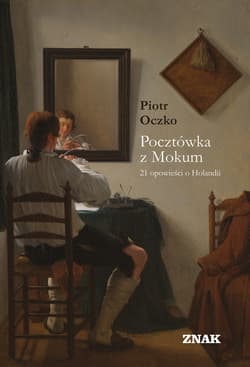 Pocztówka z Mokum. 21 opowieści o Holandii - ebook - Piotr Oczko
