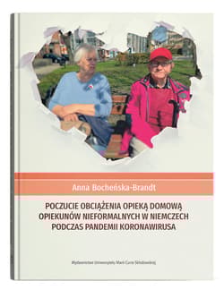 Poczucie obciążenia opieką domową opiekunów nieformalnych w Niemczech podczas pandemii koronawirusa - Anna Bocheńska-Brandt