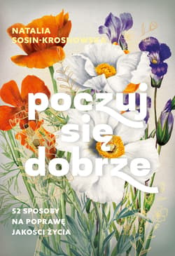 Poczuj się dobrze. 52 sposoby na poprawę jakości życia - ebook - Natalia Sosin-Krosnowska