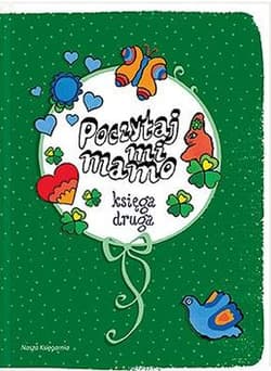 Poczytaj mi mamo. Księga druga - Helena Bechlerowa, Wanda Chotomska, Sławomir Grabowski, Tadeusz Kubiak, Łastowiecka Maria, Musierowi